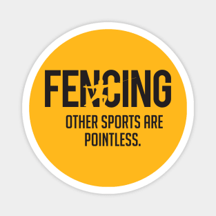 Fencing other sports are pointless (black) Magnet